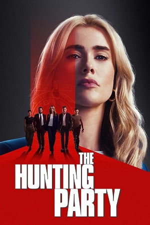 The Hunting Party (2025) Season 1 + 2 Dual Audio {Hindi-English} WEB Series 480p, 720p & 1080p WEB-DL ESub || S02E11 Added!